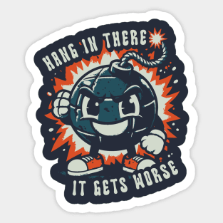 Hang In There It Gets Worse // Vintage Sarcastic Meme Sticker